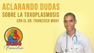 Aclarando dudas sobre la Toxoplasmosis [upl. by Finn668]