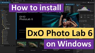 How to Install DxO PhotoLab 6 on Windows [upl. by Atinad]