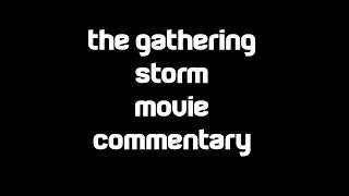 The Gathering Storm Movie Commentary [upl. by Adraynek]