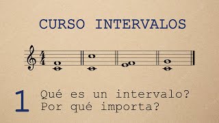 Curso Intervalos Musicales  Clase 1  Qué es un intervalo y por qué importa [upl. by Lorine962]