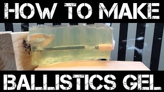 How to Make Ballistics Gel [upl. by Erina]