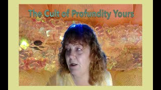 The Cult of Profundity Yours [upl. by Dachia342]