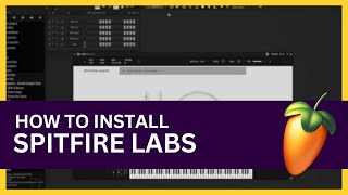 How to Install Spitfire Labs FL Studio [upl. by Waldman]