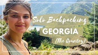 Solo Backpacking the Country of Georgia Part 1 [upl. by Aramas389]