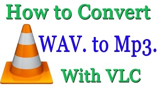 How to Convert WAV Audio to Mp3 Audio With VLC Media Player [upl. by Brodie]