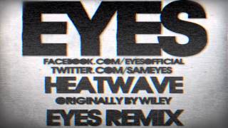 Heatwave Eyes Remix  Wiley FREE DOWNLOAD [upl. by Yodlem]