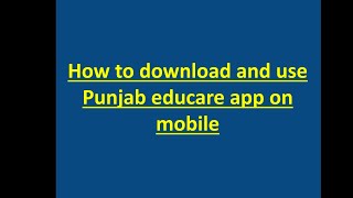 How to download and use Punjab educare app [upl. by Henden622]