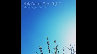 Nelly Furtado  Say It Right Mass Digital Remix [upl. by Llertnek]