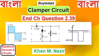 End Ch Q 239  Clamper Circuit  Find Tau  Plot Output vo  EDC Boylestad [upl. by Halbeib861]