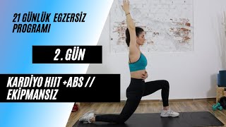 21 GÜN2 GÜN HIIT KARDİYOAbs EKİPMANSIZ [upl. by Dhruv]