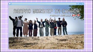 AGAPAO Vlog Agapao Worship Vlog in Canada 1 [upl. by Elleinod966]