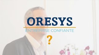 On vous explique pourquoi Oresys est une entreprise confiante [upl. by Aerb]