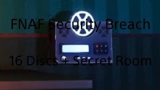 FNAF Security Breach  16 Discs  Secret Room [upl. by Yadnus]