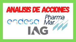 Análisis Técnico de acciones IAG PharmaMar y Endesa [upl. by Suryt]