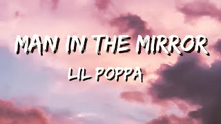 Lil Poppa  Man In The Mirror Lyrics [upl. by Oiluig]