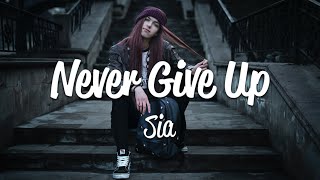 Sia  Never Give Up Lyrics [upl. by Sunday]