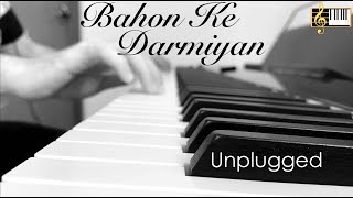 Bahon Ke Darmiyan  Piano Cover  Unplugged  Karaoke  Instrumental  Roshan Tulsani [upl. by Hobart]