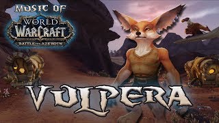 Vulpera  Music of WoW Battle for Azeroth [upl. by Siramad626]