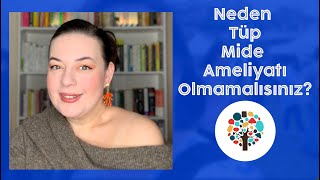 TÜP MİDE AMELİYATI OLMAMAK İÇİN NEDENLER [upl. by Wyler]