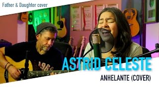 ASTRID CELESTE  Anhelante cover [upl. by Riamu539]