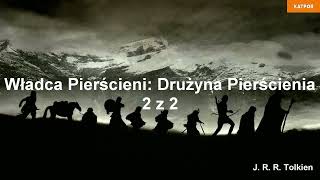 Władca Pierścieni Drużyna pierścienia cz 2 z 2 JRR Tolkien AUDIOBOOK PL [upl. by Dumm]