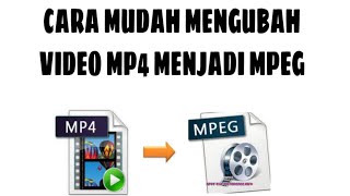 Tutorial mudah mengubah video MP4 menjadi MPEG simpel dn cepat [upl. by Enej]