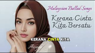 Kerena Cinta Kita Bersatu  Single Aisyah  Malaysian Ballad Songs [upl. by Laurie]