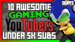 10 Awesome Gaming YouTubers Under 5K Subs  SGR [upl. by Annibo]