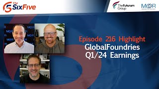 GlobalFoundries Q124 Earnings  Episode 216  Six Five Podcast [upl. by Zuckerman]