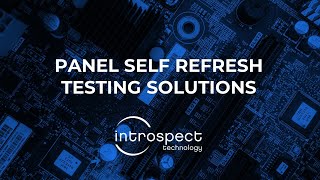 Panel Self Refresh Testing Solutions [upl. by Nnyleuqcaj]