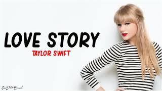 Love Story  Taylor Swift Lyrics 🎵 [upl. by Lekcim]