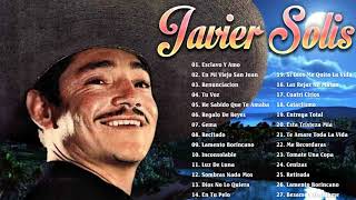 JAVIER SOLIS SUS MEJORES CANCIONES  JAVIER SOLIS 30 GRANDES ÉXITOS MIX [upl. by Corrine149]