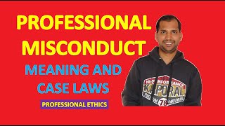 Professional Misconduct  Meaning and Case Laws  Professional Ethics [upl. by Hyatt]