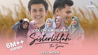 Full Movie Sisterlillah  Cita Cinta Muslimah [upl. by Atteuqehs207]