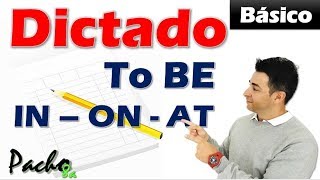 To be y Preposiciones IN ON AT  Principiantes y nivel básico  Dictados en inglés [upl. by Quint781]