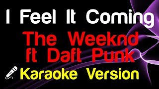 🎤 The Weeknd ft Daft Punk  I Feel It Coming Karaoke  King Of Karaoke [upl. by Chicky]