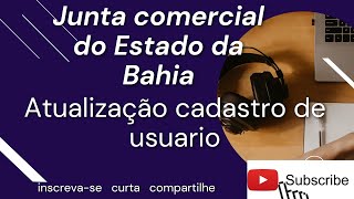 Como atualizar o cadastro no portal da JUCEBJunta Comercial do Estado da Bahia [upl. by Ldnek]