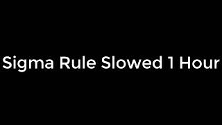 Sigma Rule Song Slowed And Reverb 1 Hour [upl. by Heimlich]