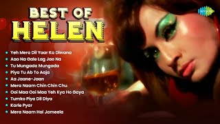 Best Of Helen  Yeh Mera Dil Yaar Ka Diwana  Aao Na Gale Lag Jao Na  Piya Tu Ab To Aaja [upl. by Healy]