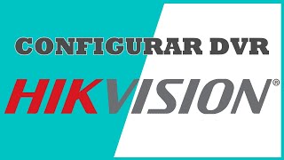 CONFIGURAR dvr HIKVISION DESDE CERO [upl. by Eiddet985]