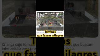 Túmulos milagrosos misterio milagres religião jesus fantasmas cemiterio alma [upl. by Kali891]