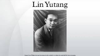 Lin Yutang [upl. by Aileno]