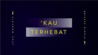 Kau Terhebat Official Lyric Video  JPCC Worship [upl. by Auohc543]