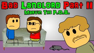 Bad Landlord  Part 2 Marvin The POS [upl. by Sakiv]