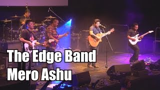 Mero Ashu The Edge Band Live [upl. by Nosaes]