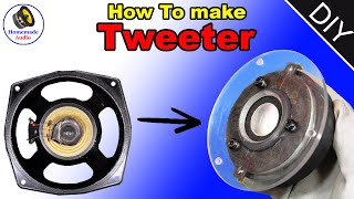 How To Make HiFi Tweeter at Home [upl. by Anavi566]