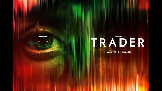 TRADER  Feature Trailer 2023 [upl. by Mano755]