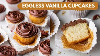 EGGLESS VANILLA CUPCAKES RECIPE SOFTEST FLUFFIEST EGGLESS CUPCAKES EVER  with chocolate frosting [upl. by Oira447]