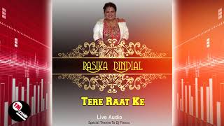 Rasika Dindial  Tere Raat Ke  Live Audio [upl. by Chas]