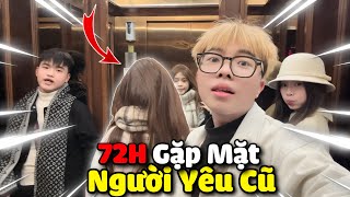 72H Gặp Mặt Người Yêu Cũ [upl. by Epolenep922]